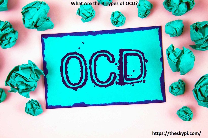 What Are the 4 Types of OCD