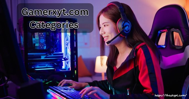 GamerXYT.com Categories